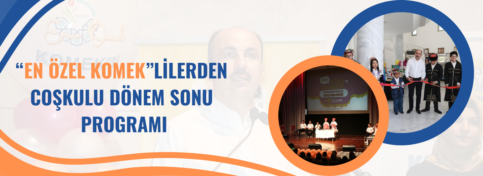 “EN ÖZEL KOMEK”LİLERDEN COŞKULU DÖNEM SONU PROGRAMI